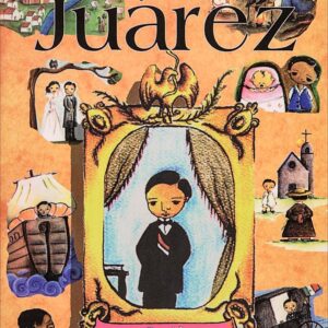 JUÁREZ. Su vida contada a los niños Emilio Abreu Gómez