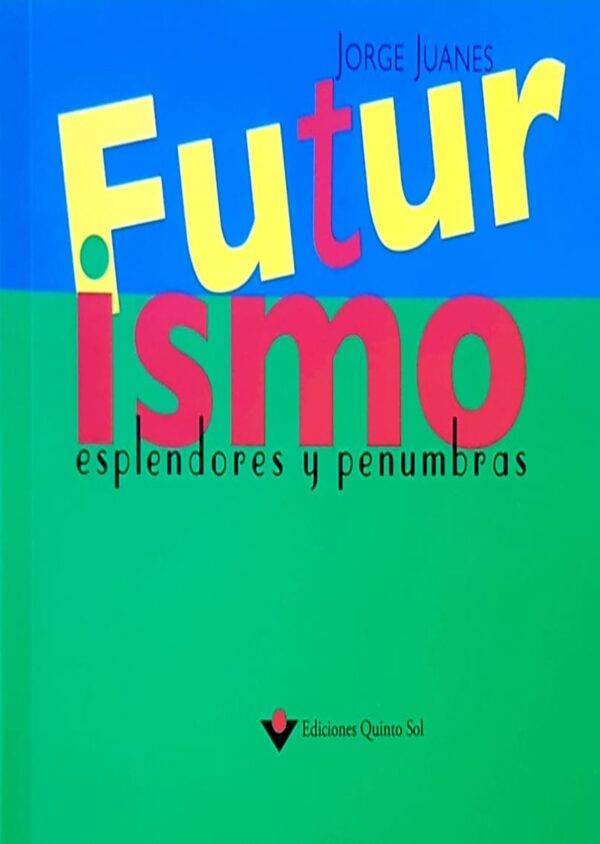 Futurismo. Esplendores y penumbras