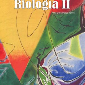 Biología II Autor Alma Delia Ochoa Valdés