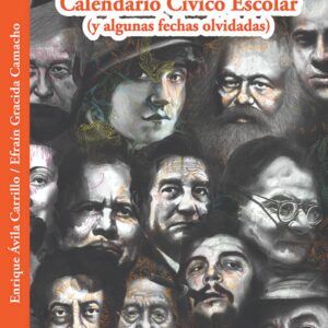 Calendario cívico escolar (y algunas fechas olvidadas) Autor: Enrique Ávila carrillo y Efraín Gracida Camacho