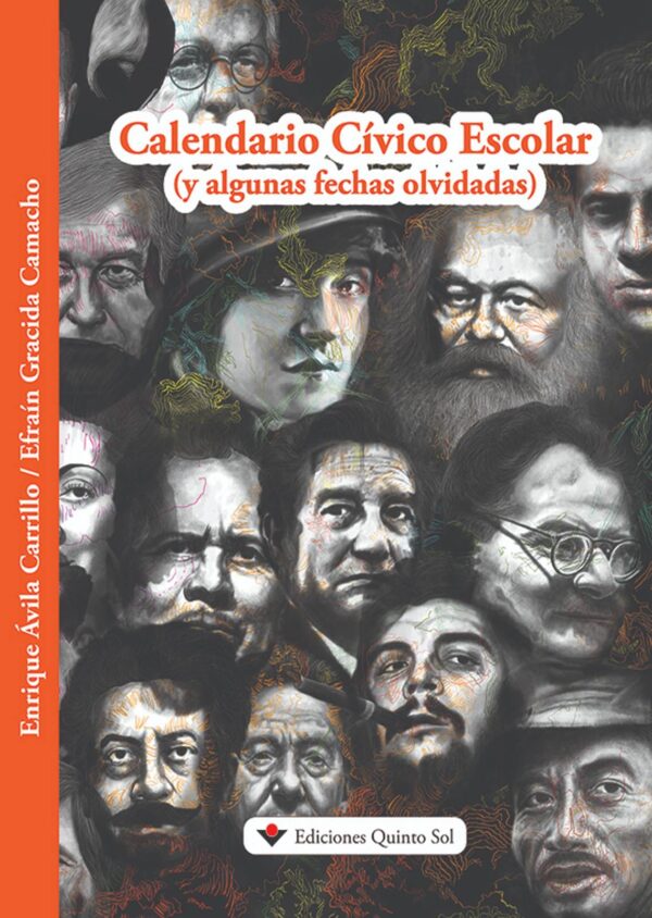 Calendario cívico escolar (y algunas fechas olvidadas) Autor: Enrique Ávila carrillo y Efraín Gracida Camacho