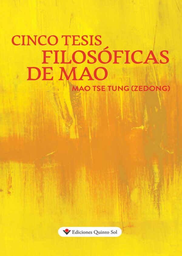 Cinco tesis filosóficas de Mao Autor: Mao Tse Tung