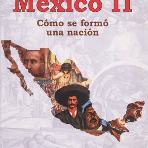Cómo se formó una nación. México II Autor: Miguel Ángel Gallo