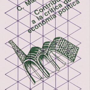 Contribución a la crítica de la economía política Autor: Carlos Marx y Federico Engels