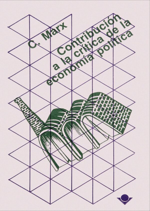 Contribución a la crítica de la economía política Autor: Carlos Marx y Federico Engels