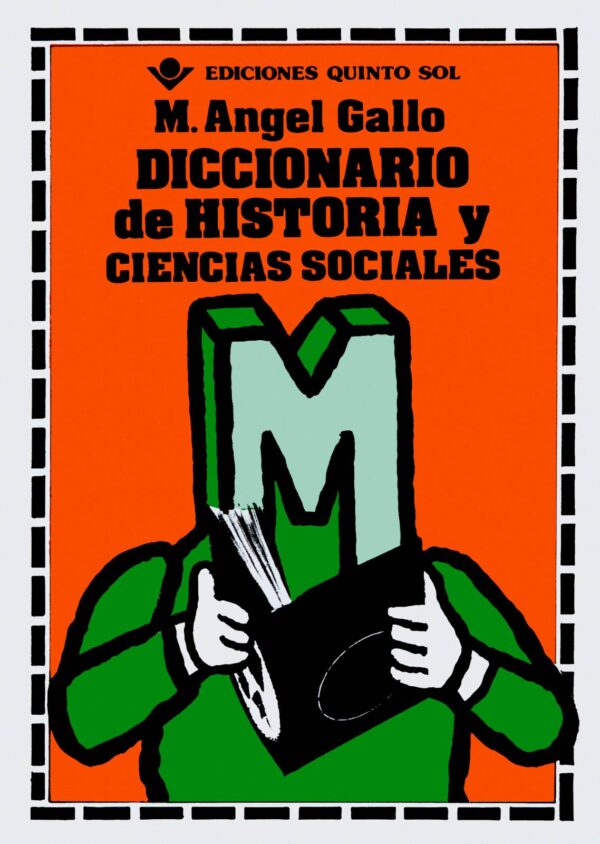 Diccionario de historia y ciencias sociales Autor: Miguel Ángel Gallo