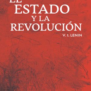 El estado y la revolución Autor: V.I. Lénin
