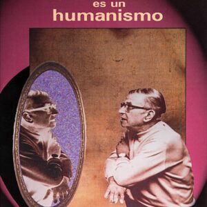 El existencialismo es un humanismo Autor: Jean Paul Sartre