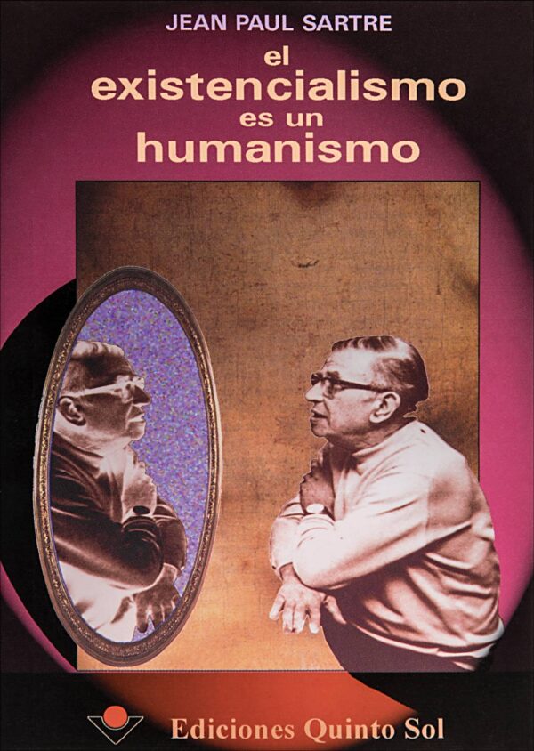 El existencialismo es un humanismo Autor: Jean Paul Sartre