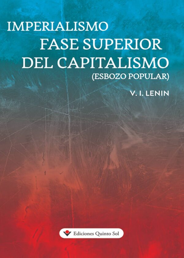 El imperialismo fase superior del capitalismo Autor V.I. Lénin