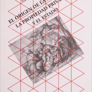 El origen de la familia, la propiedad privada y el estado Autor: Friedrich Engels