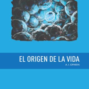 El origen de la vida Autor: A. I. Oparin