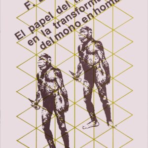 El papel del trabajo en la transformación del mono en hombre Autor: Friedrich Engels