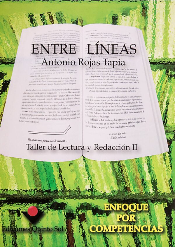 Entre líneas. Taller de lectura y redacción II Autor: Antonio Rojas Tapia.