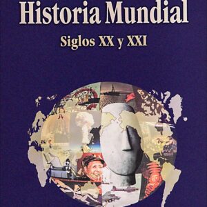 Historia mundial. Siglo XX y XXI Autor: Miguel Ángel Gallo