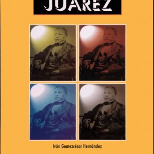 La batalla de Juárez Autor: Iván Gomezcésar Hernández