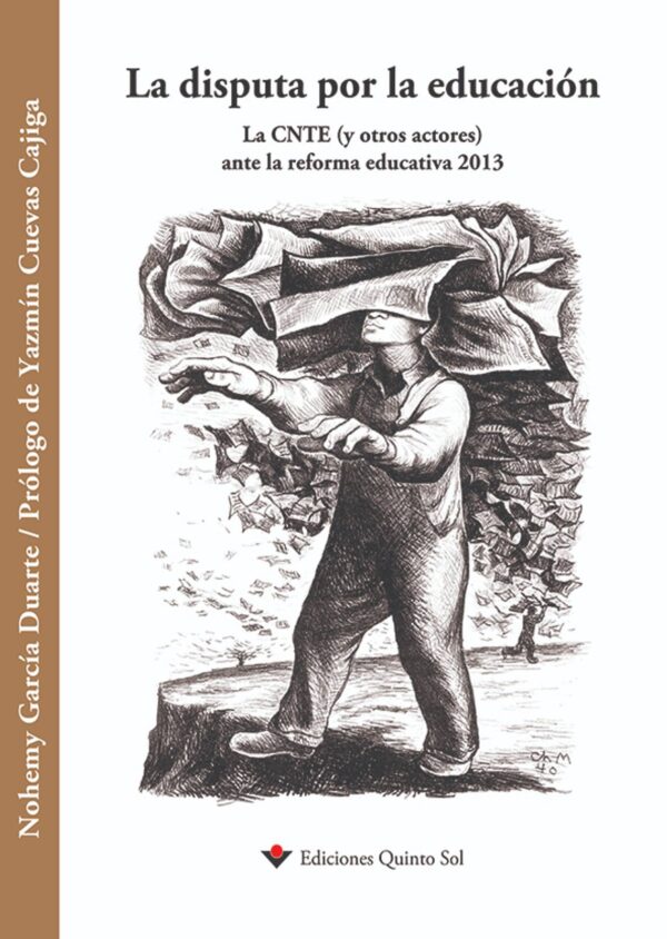 La disputa por la educación. La CNTE (y otros actores) ante la Reforma Educativa 2013 Autor: Nohemy García Duarte