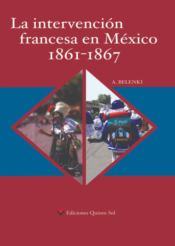 La intervención francesa en México 1861-1867 Autor: A. Belenki