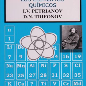 La ley periódica de los elementos químicos Autor: I. V. Petrianov y D. N. Trifonov