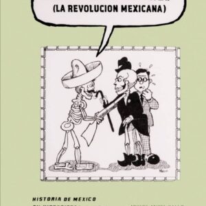 Las dos revoluciones (La revolución mexicana) Autor: Miguel Ángel Gallo