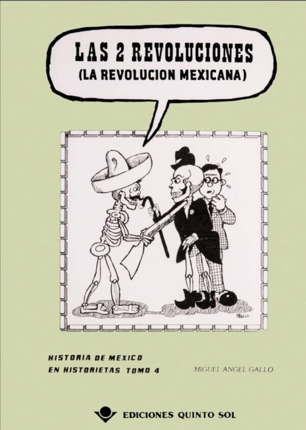 Las dos revoluciones (La revolución mexicana) Autor: Miguel Ángel Gallo