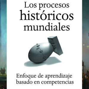 Los procesos históricos mundiales Autor: Miguel Ángel Gallo