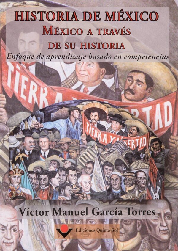 México a través de su historia. Historia de México Autor: Víctor Manuel García Torres