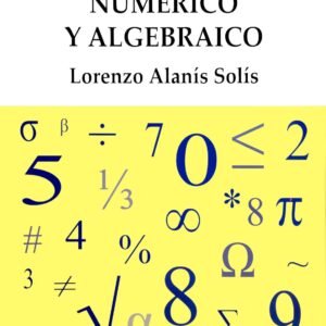 Pensamiento numérico y algebraico Autor: Lorenzo Alanís Solís