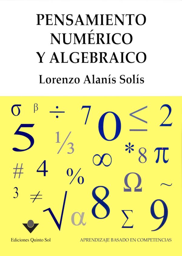 Pensamiento numérico y algebraico Autor: Lorenzo Alanís Solís