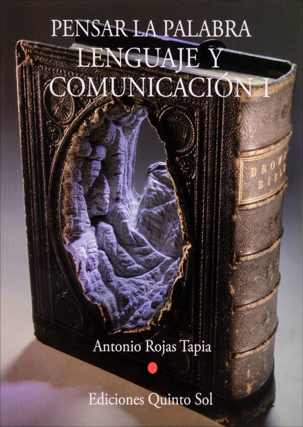 Pensar la palabra. Lenguaje y comunicación I Autor: Antonio Tapia Rojas