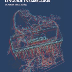 Programación de microcontroladores en lenguaje ensamblador Autor: Armando Herrera Martínez