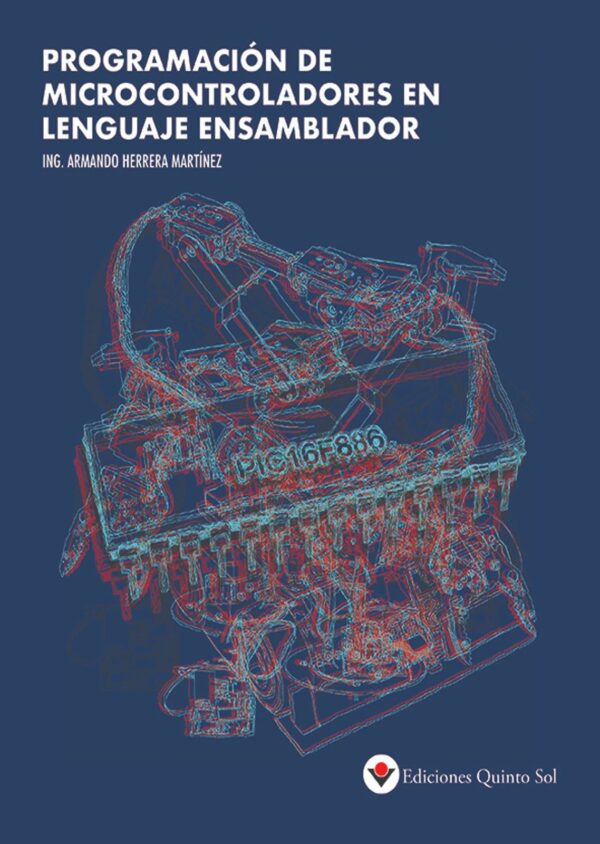 Programación de microcontroladores en lenguaje ensamblador Autor: Armando Herrera Martínez