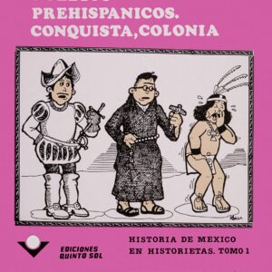 Pueblos prehispánicos. Conquista, colonia Autor: Miguel Ángel Gallo