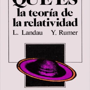 Qué es la teoría de la relatividad Autor: L. Landau e Y. Rumer