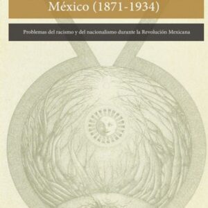 Movimiento antichino en México (1871-1934) Problemas del racismo y del nacionalismo durante la Revolución Mexicana